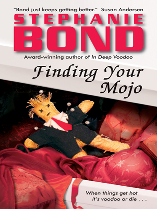 Title details for Finding Your Mojo by Stephanie Bond - Available
